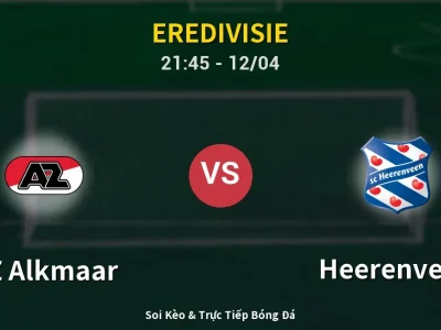 Soi Kèo AZ Alkmaar vs Heerenveen – 21:45 12/04 | Nhận Định, Dự Đoán Tỷ Số