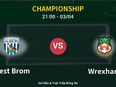 🔴 Trực Tiếp: West Brom 2-2 Wrexham – Link Xem Championship (Full HD)