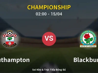 Kết Quả: Southampton 3-0 Blackburn – Highlight & Bàn Thắng | Championship
