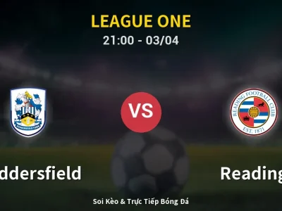 🔴 Trực Tiếp: Huddersfield 0-1 Reading – Link Xem League One (Full HD)
