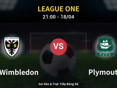 Soi Kèo AFC Wimbledon vs Plymouth – 21:00 18/04 | Nhận Định, Dự Đoán Tỷ Số