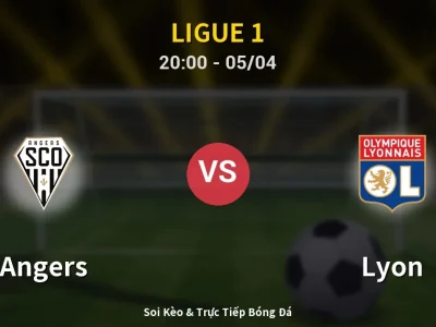Soi Kèo Angers vs Lyon – 20:00 05/04 | Nhận Định, Dự Đoán Tỷ Số