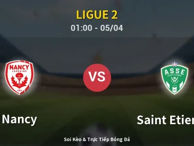 Kết Quả: Nancy 1-1 Saint Etienne – Highlight & Bàn Thắng | Ligue 2