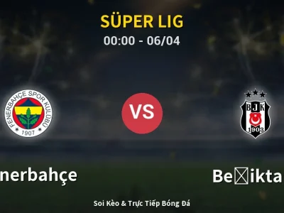 Kết Quả: Fenerbahçe 1-0 Beşiktaş – Highlight & Bàn Thắng | Süper Lig