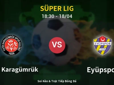 Soi Kèo Fatih Karagümrük vs Eyüpspor – 18:30 18/04 | Nhận Định, Dự Đoán Tỷ Số