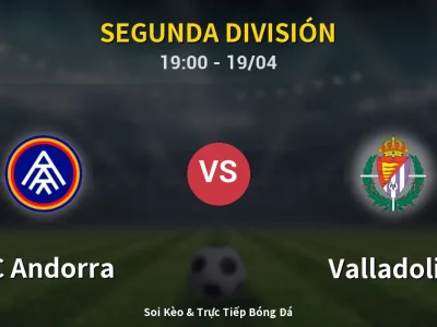 🔴 Trực Tiếp: FC Andorra 1-0 Valladolid – Link Xem Segunda División (Full HD)