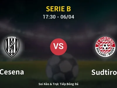 🔴 Trực Tiếp: Cesena 1-1 Sudtirol – Link Xem Serie B (Full HD)