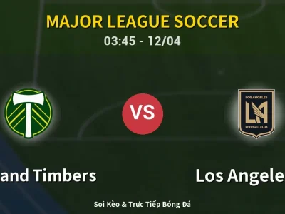 Kết Quả: Portland Timbers 2-1 Los Angeles FC – Highlight & Bàn Thắng | Major League Soccer