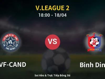 Soi Kèo PVF-CAND vs Binh Dinh – 18:00 18/04 | Nhận Định, Dự Đoán Tỷ Số