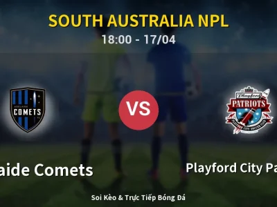 Kết Quả: Adelaide Comets 1-2 Playford City Patriots – Highlight & Bàn Thắng | South Australia NPL