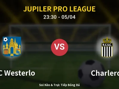 Soi Kèo KVC Westerlo vs Charleroi – 23:30 05/04 | Nhận Định, Dự Đoán Tỷ Số