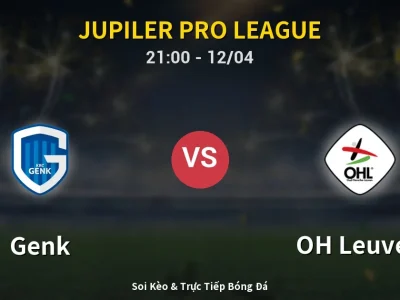 Soi Kèo Genk vs OH Leuven – 21:00 12/04 | Nhận Định, Dự Đoán Tỷ Số