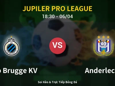🔴 Trực Tiếp: Club Brugge KV 1-0 Anderlecht – Link Xem Jupiler Pro League (Full HD)