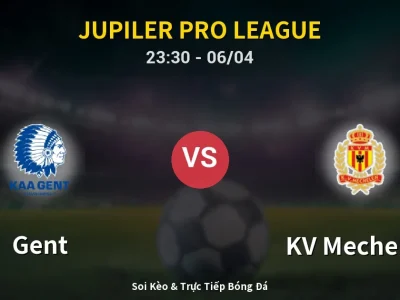 Soi Kèo Gent vs KV Mechelen – 23:30 06/04 | Nhận Định, Dự Đoán Tỷ Số