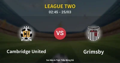 Cambridge United vs Grimsby 25/03