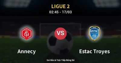Annecy vs Estac Troyes 17/03