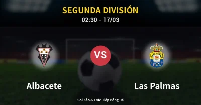 Albacete vs Las Palmas 17/03