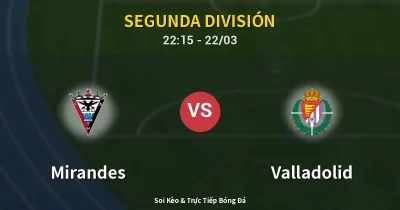 Mirandes vs Valladolid 22/03