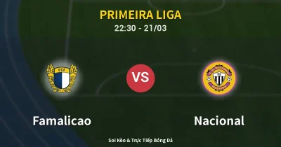 Famalicao vs Nacional 21/03