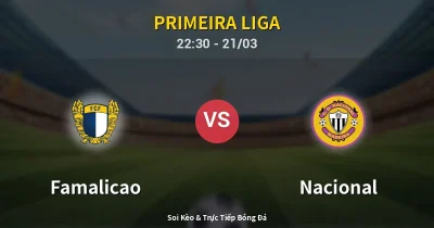 Famalicao vs Nacional 21/03