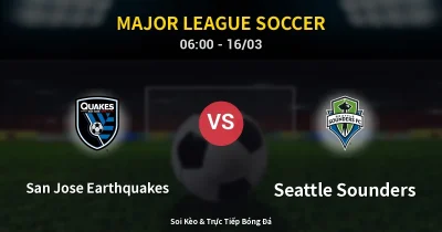 San Jose Earthquakes vs Seattle Sounders 16/03