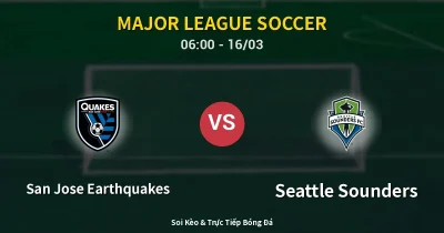 San Jose Earthquakes vs Seattle Sounders 16/03