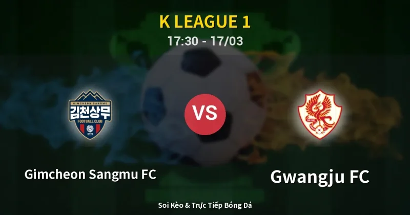 Gimcheon Sangmu FC vs Gwangju FC 17/03