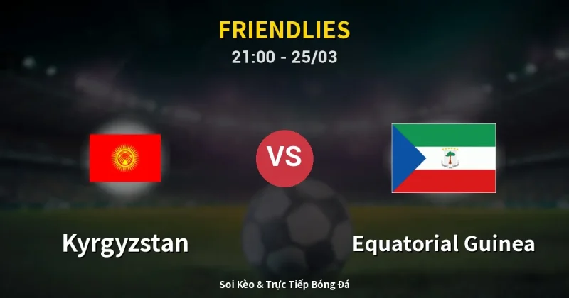 Kyrgyzstan vs Equatorial Guinea 25/03