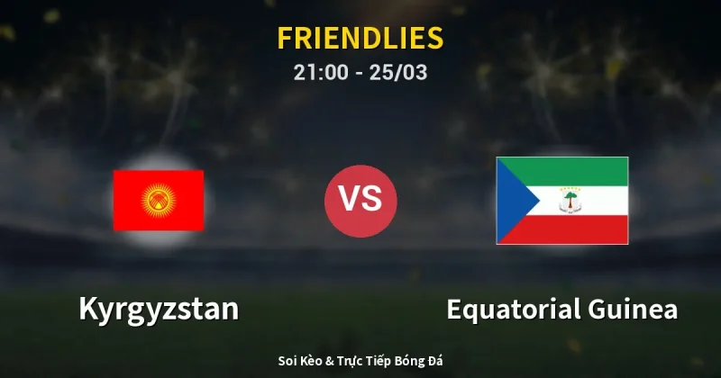 Kyrgyzstan vs Equatorial Guinea 25/03