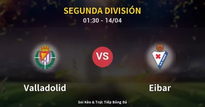 Valladolid vs Eibar 14/04